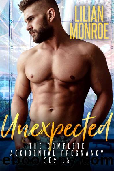 Unexpected (Complete Accidental Pregnancy Box Set) by Lilian Monroe