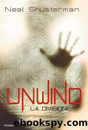 Unwind. La Divisione by Neal Shusterman