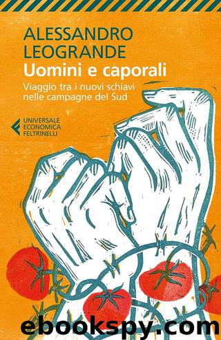 Uomini e caporali. by Alessandro Leogrande