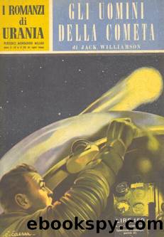 Urania 0029 - Gli uomini della Cometa by Jack Williamson