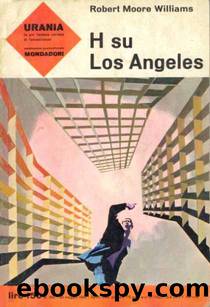 Urania 0282 - H su Los Angeles by Robert Moore Williams