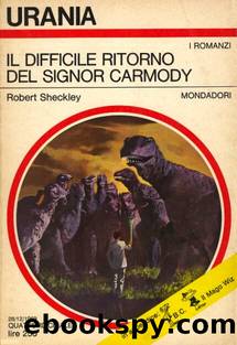 Urania 0530 - Il difficile ritorno del Signor Carmody by Robert Sheckley