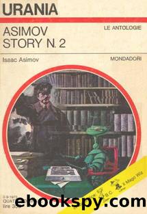 Urania 0626 - Asimov Story N. 2 by Asimov Isaac