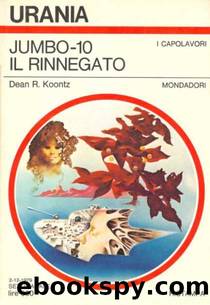 Urania 0812 - Jumbo10 il rinnegato by Dean Koontz