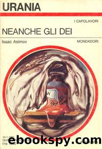 Urania 0910 - Neanche gli dÃ¨i by Isaac Asimov
