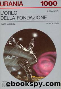 Urania 1000 - L'orlo della Fondazione by Isaac Asimov