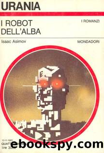 Urania 1009 - I Robot Dell'Alba by Isaac Asimov