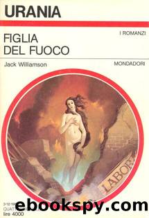 Urania 1115 -Figlia Del Fuoco by Jack Williamson