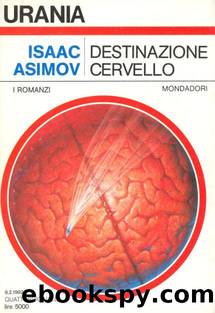 Urania 1172 - Destinazione cervello by Isaac Asimov