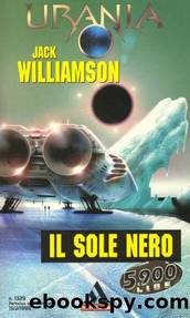 Urania 1329 - Il Sole Nero by Jack Williamson