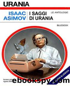 Urania Antologie - I saggi di Urania 1 by Asimov Isaac