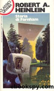 Urania Classici 0121 - La Fortezza di Farnham - Robert A Heinlein by Robert A Heinlein