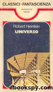 Urania Classici N 0001 Universo by Robert A. Heinlein