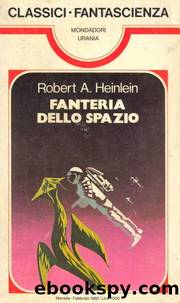 Urania Classici N 0035 Fanteria Dello Spazio by Robert A. Heinlein