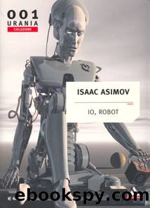 Urania Collezione 001 - Io, Robot by Isaac Asimov