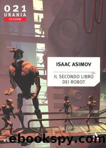 Urania Collezione 021 - Il Secondo Libro Dei Robot by Isaac Asimov