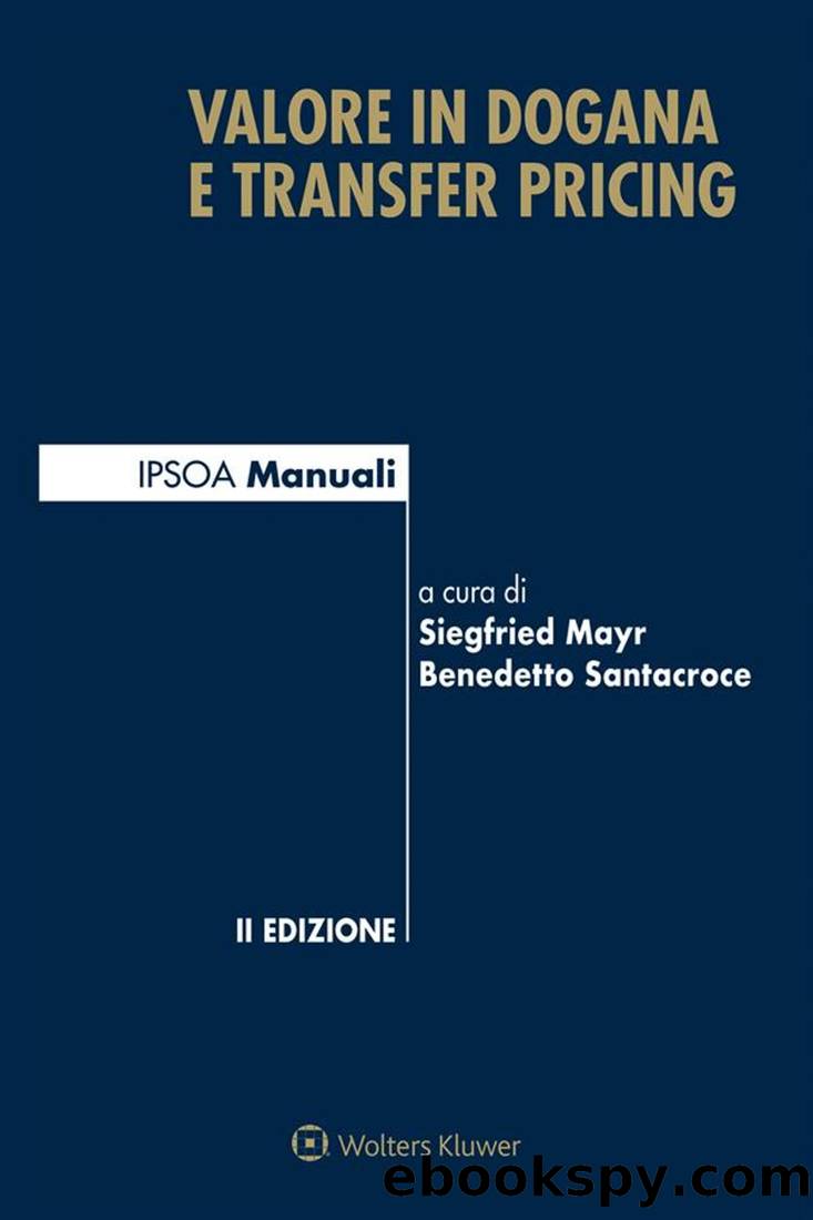 Valore in Dogana E Transfer Pricing by Benedetto Santacroce & Siegried Mayr