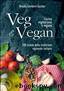 Veg & Vegan. Cucina vegetariano e vegana. 300 ricette della tradizione regionale italiana by Amalia Lamberti Gardan