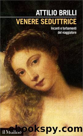 Venere seduttrice by Attilio Brilli;