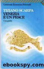 Venezia E' Un Pesce by Tiziano Scarpa