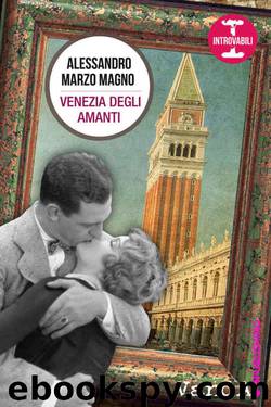 Venezia degli amanti (Italian Edition) by Alessandro Marzo Magno