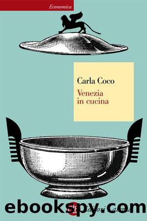 Venezia in cucina by Carla Coco;