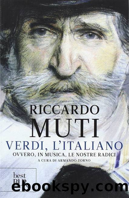 Verdi, l'italiano. Ovvero, in musica, le nostre radici by Riccardo Muti
