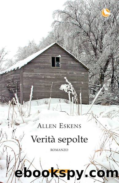 VeritÃ  sepolte (Italian Edition) by Allen Eskens