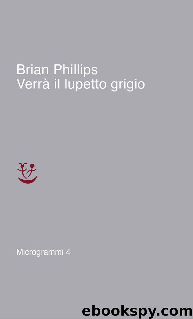 Verrà il lupetto grigio by Brian Phillips
