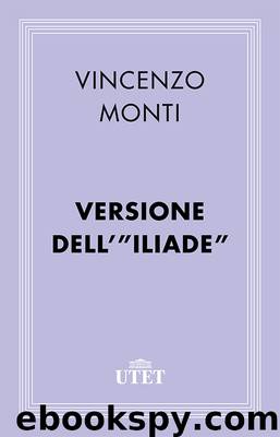 Versione dell'Iliade by Vincenzo Monti