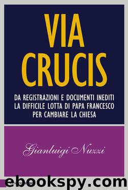 Via Crucis (Italian Edition) by Gianluigi Nuzzi