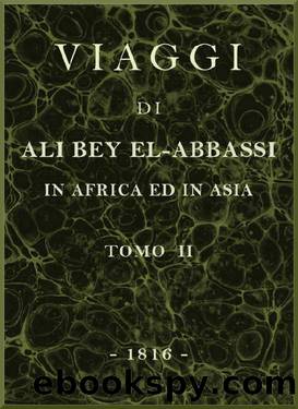 Viaggi di Ali Bey el-Abbassi in Africa ed in Asia - Tomo 2 by Ali Bey el-Abbassi
