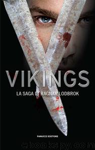 Vikings. La saga di Ragnar Lodbrok by AA.VV