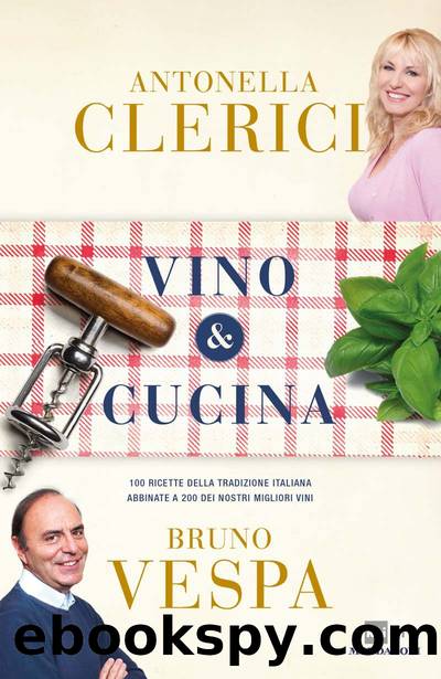 Vino & cucina by Antonella Clerici & Bruno Vespa