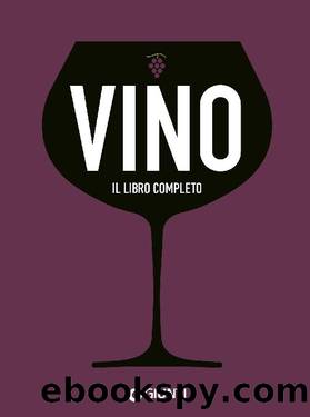 Vino. Il libro completo (Italian Edition) by AA.VV