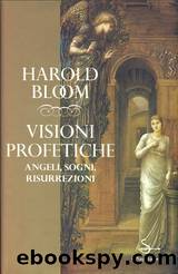 Visioni profetiche. Angeli, sogni e resurrezione by Harold Bloom