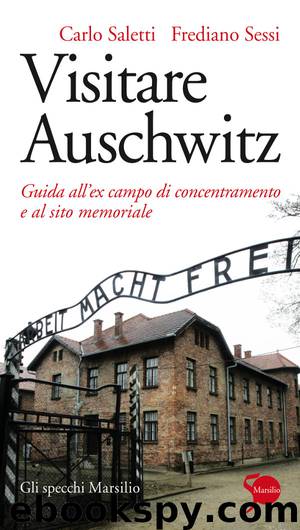 Visitare Auschwitz by Frediano Sessi Carlo Saletti & Frediano Sessi