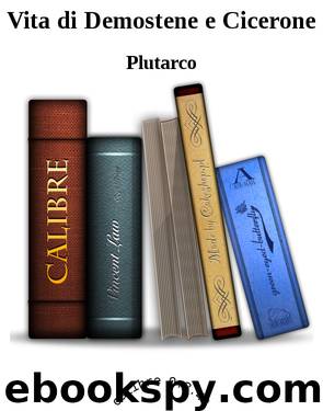Vita di Demostene e Cicerone by Plutarco