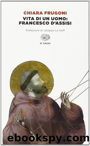 Vita di un uomo: Francesco d'Assisi by Chiara Frugoni