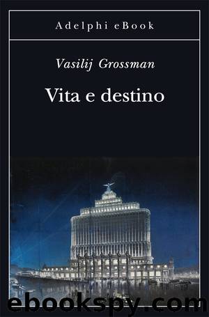 Vita e destino by Vita e destino (ediz. Adelphi)