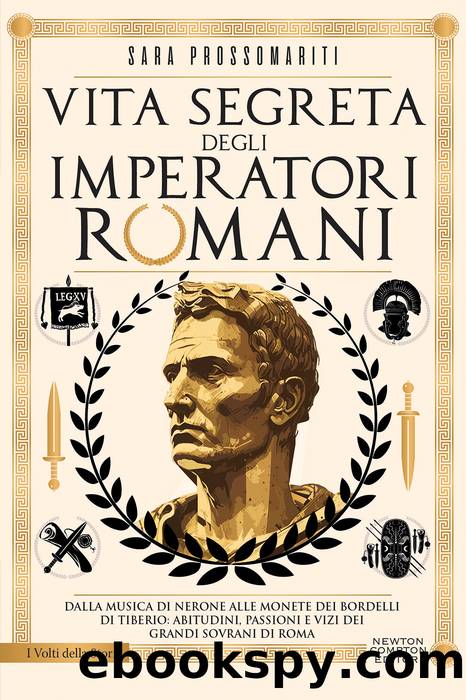 Vita segreta degli imperatori romani by Sara Prossomariti