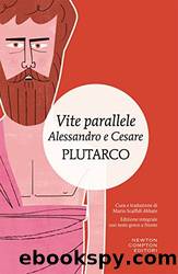 Vite parallele. Alessandro e Cesare by Plutarco