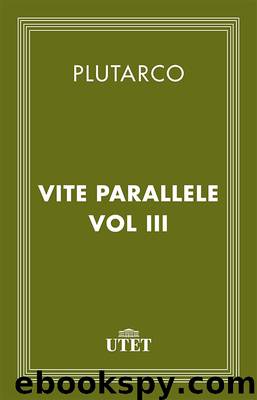 Vite parallele. Vol. III by Plutarco