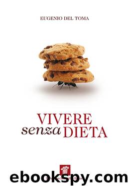 Vivere senza dieta by Eugenio Del Toma