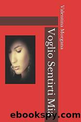 Voglio Sentirti Mia (Italian Edition) by Valentina Morgana