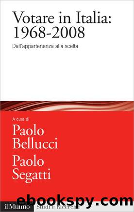 Votare in Italia: 1968-2008 by Paolo Bellucci & Paolo Segatti