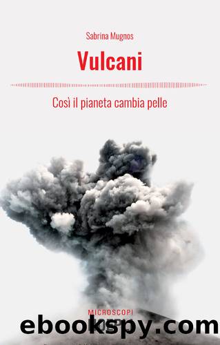 Vulcani by Vulcani Così il pianeta cambia pelle
