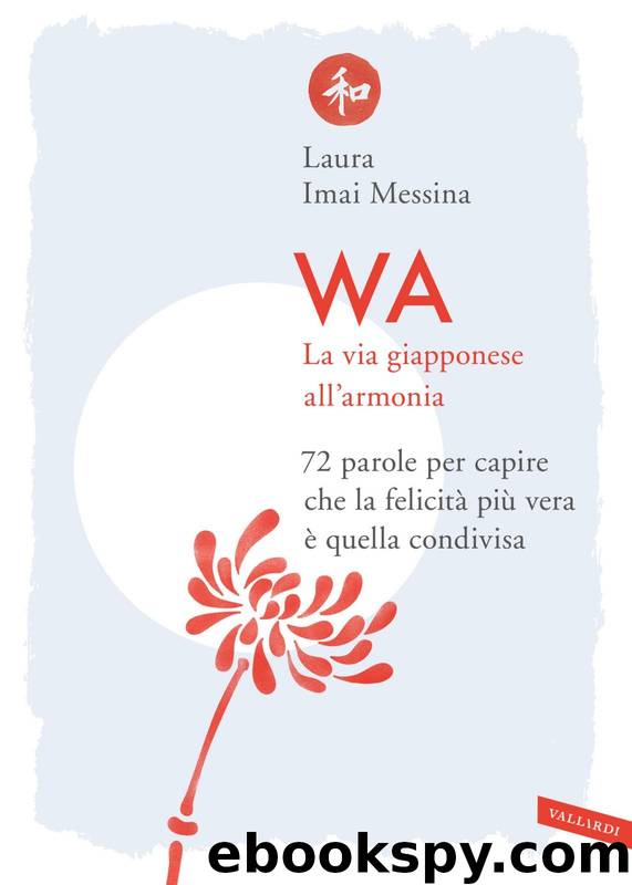 WA, la via giapponese all'armonia by Laura Imai Messina