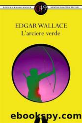 Wallace Edgar - 1930 - L'arciere verde by Wallace Edgar