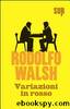 Walsh Rodolfo - 1985 - Variazioni in rosso by Walsh Rodolfo